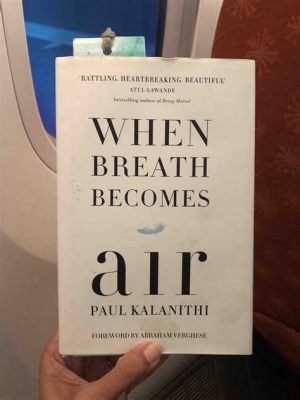 Books Like When Breath Becomes Air: A Reflective Journey into Life's Essentials