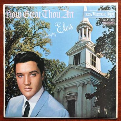 elvis presley singing how great thou art: Elvis Presley, often celebrated as the King of Rock and Roll, was not only a musical icon but also an individual deeply influenced by his faith. How great thou art is a hymn that speaks to the heart of devotion and gratitude.